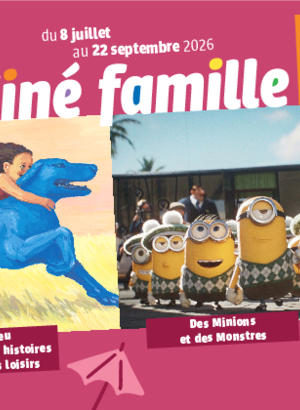 Programme ciné famille - Du 8 juillet au 22 septembre
